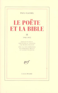 Le Poëte et la Bible. Tome 2, 1945-1955 - Claudel Paul ; Malicet Michel ; Millet Dominique ;