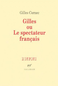 Gilles ou Le spectateur français - Cornec Gilles