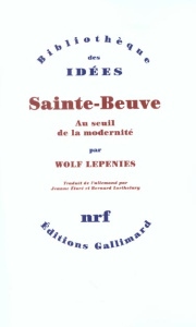 Sainte-Beuve. Au seuil de la modernité - Lepenies Wolf