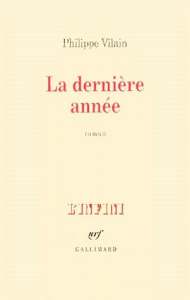 La dernière année - Vilain Philippe
