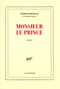 Monsieur le Prince - Poirot-Delpech Bertrand