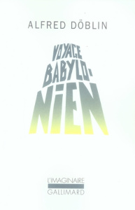 Voyage babylonien - Döblin Alfred ; Vanoosthuyse Michel