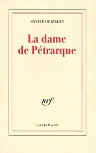 La dame de Pétrarque - Doizelet Sylvie
