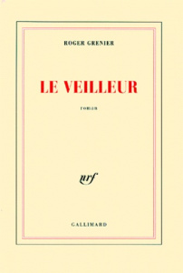 Le veilleur - Grenier Roger
