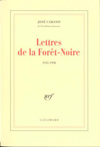 Lettres de la forêt noire (1943-1998) - Cabanis José