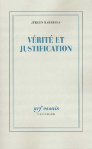 Vérité et justification - Habermas Jürgen