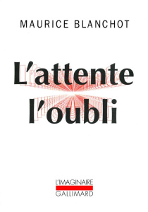 L'attente, l'oubli - Blanchot Maurice