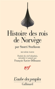 Histoire des rois de Norvège. Tome 2, Histoire du roi Olaf le Saint - Sturluson Snorri ; Dillmann François-Xavier