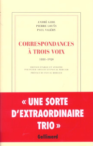 Correspondances à trois voix. 1888-1920 - Gide André ; Louÿs Pierre ; Valéry Paul ; Mercier