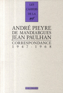 Correspondance 1947-1968 - Pieyre de Mandiargues André ; Paulhan Jean ; Dusse