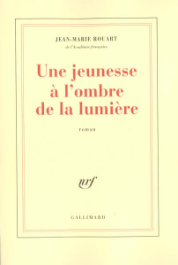 Une jeunesse à l'ombre de la lumière - Rouart Jean-Marie