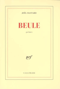 Beule. Poèmes - Bastard Joël