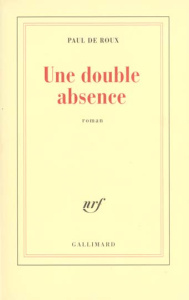 Une double absence - Roux Paul de