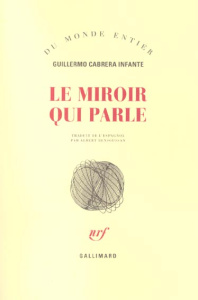 Le miroir qui parle - Cabrera Infante Guillermo