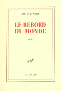 Le rebord du monde - Laporte Nadine