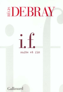 IF Suite et fin - Debray Régis