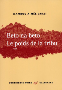 Beto na beto. Le poids de la tribu - Gnali Mambou-Aimée