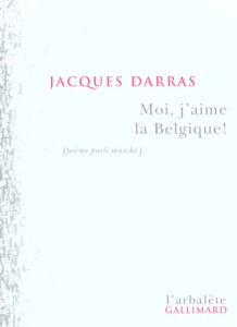 Moi, j'aime la Belgique ! (poème parlé marché) - Darras Jacques