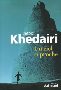 Un ciel si proche - Khedairi Betool ; Authier Gilles