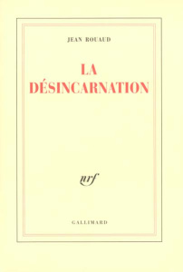 La désincarnation - Rouaud Jean