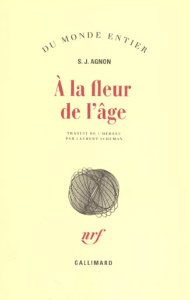 A la fleur de l'âge - Agnon Samuel-Joseph