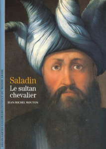 Saladin. Le sultan chevalier - Mouton Jean-Michel