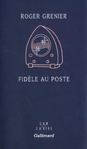 Fidèle au poste - Grenier Roger