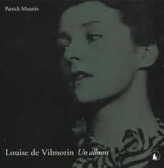 Louise de Vilmorin, un album - Mauriès Patrick