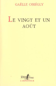 Le vingt et un août - Obiégly Gaëlle