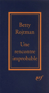 Une rencontre improbable. Equivoques de la destinée - Rojtman Betty