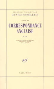 Oeuvres complètes. Tome 6, Correspondance anglaise, 3e partie - Tocqueville Alexis de