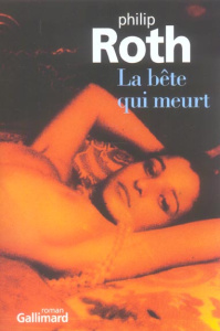 La bête qui meurt - Roth Philip ; Kamoun Josée