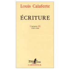 Ecriture. Carnets IX 1985-1986 - Calaferte Louis