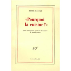 Pourquoi la cuisine ? - Handke Peter