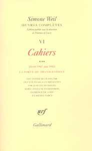 Oeuvres complètes. Tome 6, Volume 3, Cahiers (février-juin 1942) La porte du transcendant - Weil Simone ; Devaux André A. ; Lussy Florence de