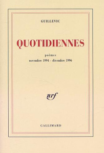 Quotidiennes. Poèmes, novembre 1994 - décembre 1996 - GUILLEVIC EUGENE