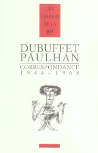 Correspondance 1944-1968 - Dubuffet Jean ; Paulhan Jean ; Dieudonné Julien ;