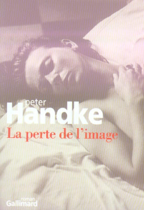 La perte de l'image ou Par la Sierra de Gredos - Handke Peter ; Le Lay Olivier