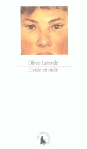 L'ivraie en ordre - Larronde Olivier