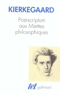 Post-scriptum aux Miettes philosophiques - Kierkegaard Sören