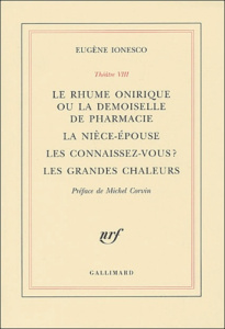 Théâtre. Tome 8, Le rhume onirique ou la demoiselle de pharmacie. La nièce-épouse. Les connaissez-vo - Ionesco Eugène