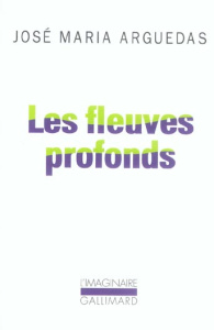 Les fleuves profonds - Arguedas José-Maria