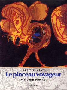 Alechinsky. Le pinceau voyageur - Pleynet Marcelin