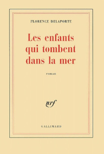 Les enfants qui tombent dans la mer - Delaporte Florence