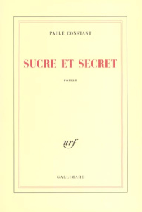 Sucre et secret - Constant Paule