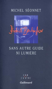 Sans autre guide ni lumière - Séonnet Michel