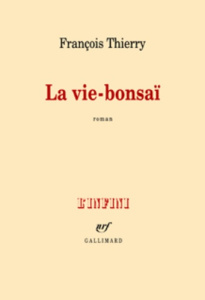 La vie-bonsaï - Thierry François