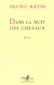 Dans la nuit des chevaux - Krebs Bruno