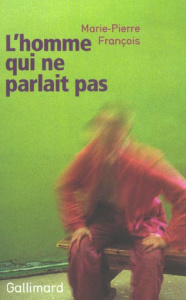 L'homme qui ne parlait pas - François Marie-Pierre
