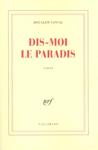 Dis-moi le paradis - Sansal Boualem